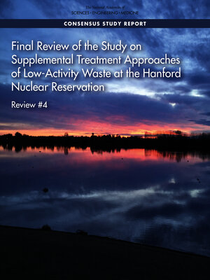 cover image of Final Review of the Study on Supplemental Treatment Approaches of Low-Activity Waste at the Hanford Nuclear Reservation